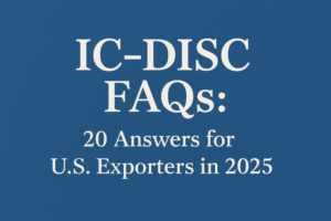 IC-DISC FAQs: 20 Answers for U.S. Exporters in 2025