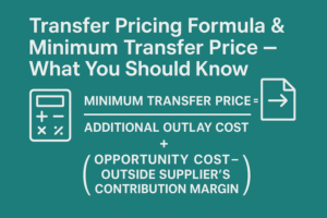 Transfer Pricing Formula & Minimum Transfer Price — What You Should Know