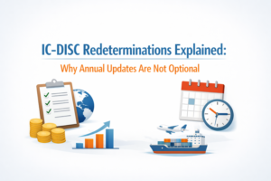 IC-DISC Redeterminations Explained: Why Annual Updates Are Not Optional