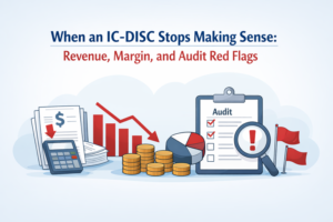 When an IC-DISC Stops Making Sense: Revenue, Margin, and Audit Red Flags